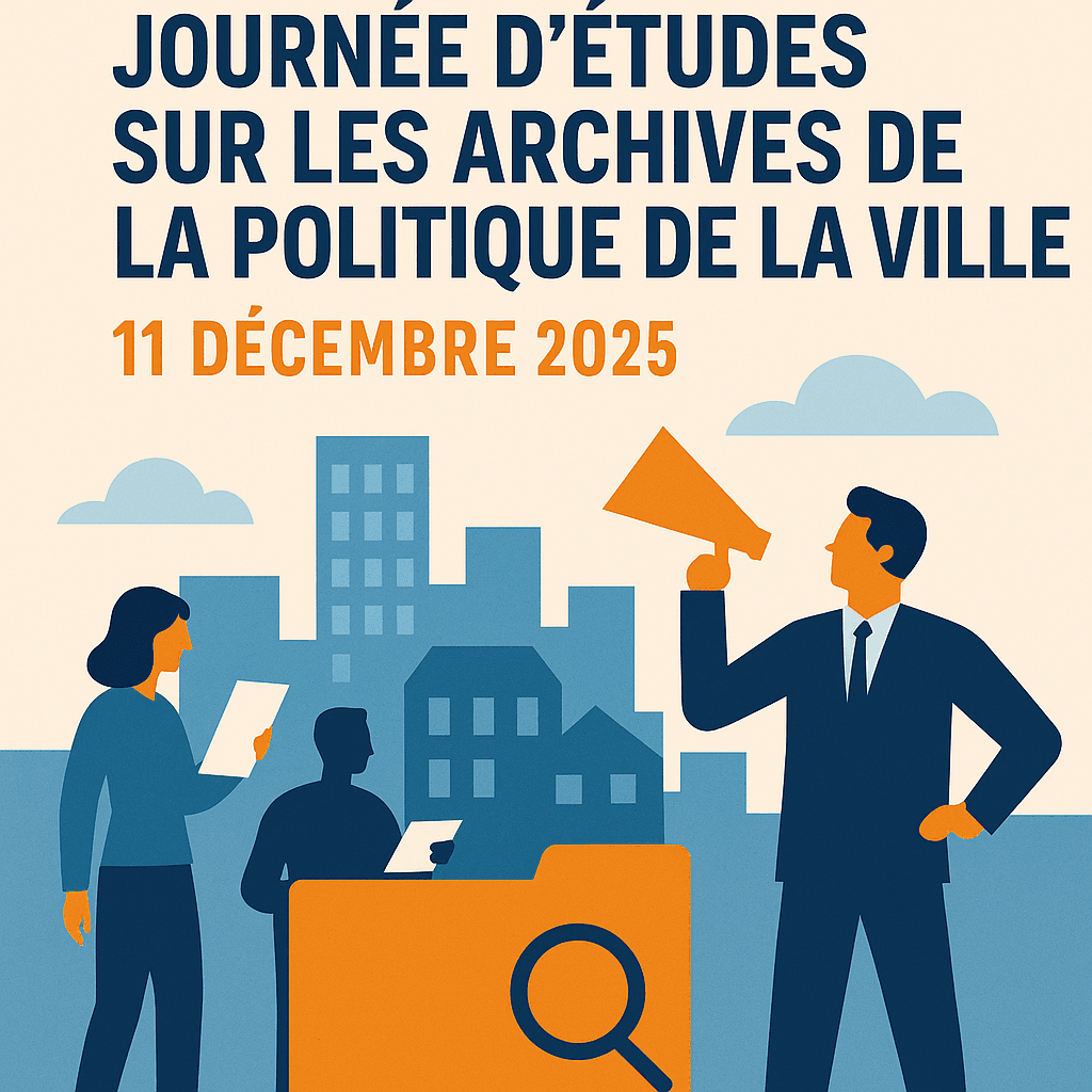 Appel à communications - Journée d'études sur les archives de la politique de la ville - Appel à communications - Journée d'études sur les archives de la politique de la ville -